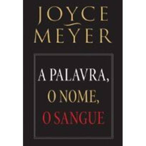 A Palavra, o Nome, o Sangue - Joyce Meyer é bom? Vale a pena?