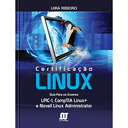 Livro - Certificação Linux: Guia para os Exames LPIC-1, CompTIA Linux+ e Novell Linux Administrator é bom? Vale a pena?
