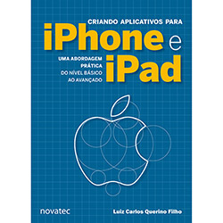 Livro - Criando Aplicativos para iPhone e iPad: Uma Abordagem Prática do Nível Básico ao Avançado é bom? Vale a pena?