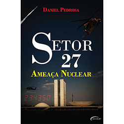 Livro - Setor 27 - Ameaça Nuclear é bom? Vale a pena?