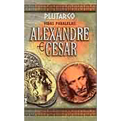 Livro - Vidas Paralelas: Alexandre e César é bom? Vale a pena?