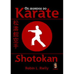 Livro - Segredos do Karate Shotokan, os - a Morada dos Obsessores é bom? Vale a pena?