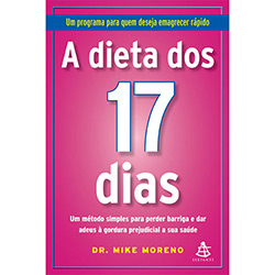 Livro - a Dieta dos 17 Dias: um Método Simples para Perder Barriga e Dar Adeus à Gordura Prejudicial a Sua Saúde é bom? Vale a pena?