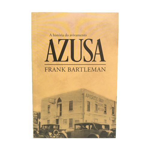 A HISTÓRIA do Avivamento Azusa - Frank Bartleman é bom? Vale a pena?