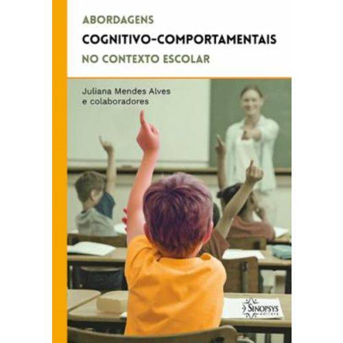 Abordagens Cognitivo-comportamentais no Contexto Escolar é bom? Vale a pena?