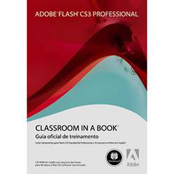 Adobe Flash CS3 Professional: Classroom In a Book - Guia Oficial de Treinamento é bom? Vale a pena?