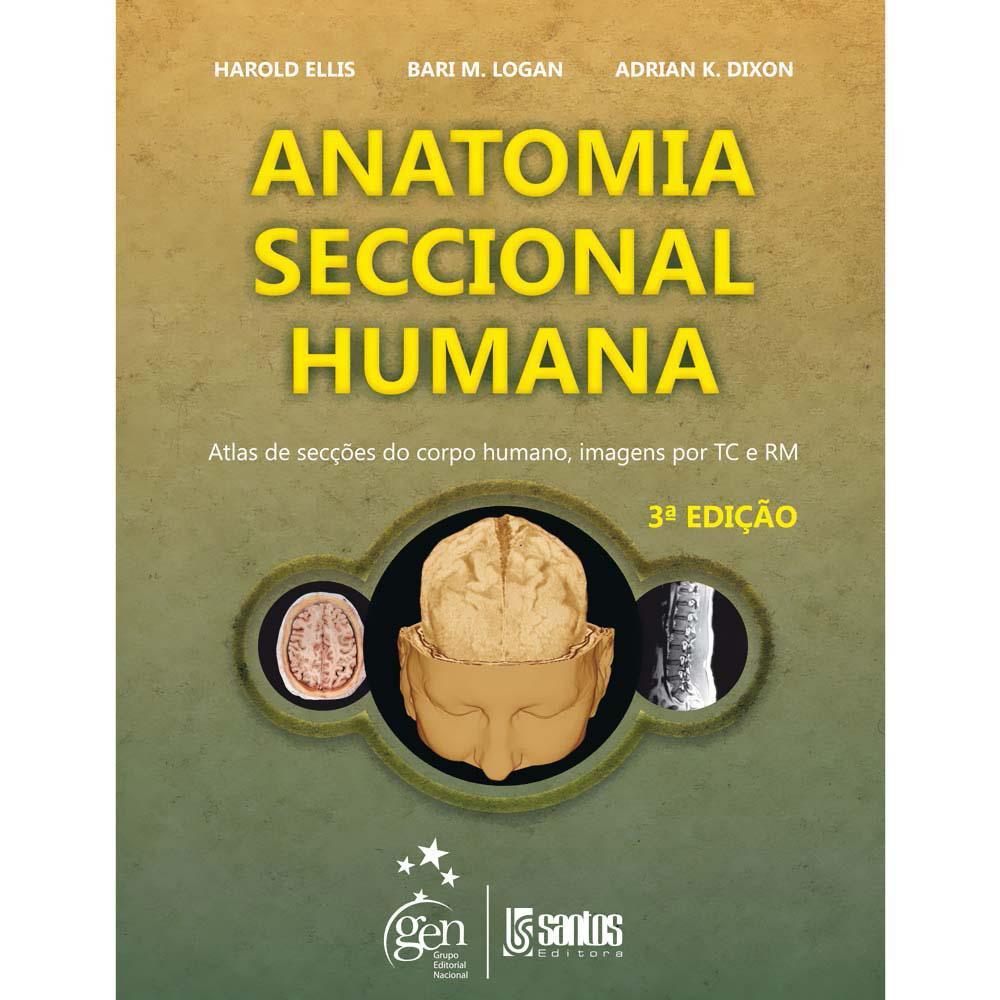 Anatomia Seccional Humana: Atlas de Secções do Corpo Humano, Imagens por TC e RM é bom? Vale a pena?