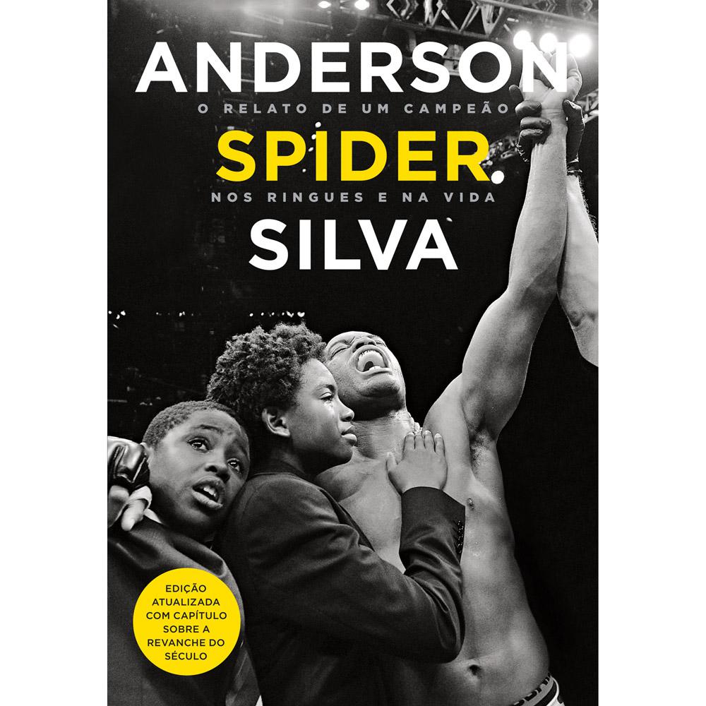 Anderson Spider Silva: O Relato de um Campeão nos Ringues e na Vida é bom? Vale a pena?