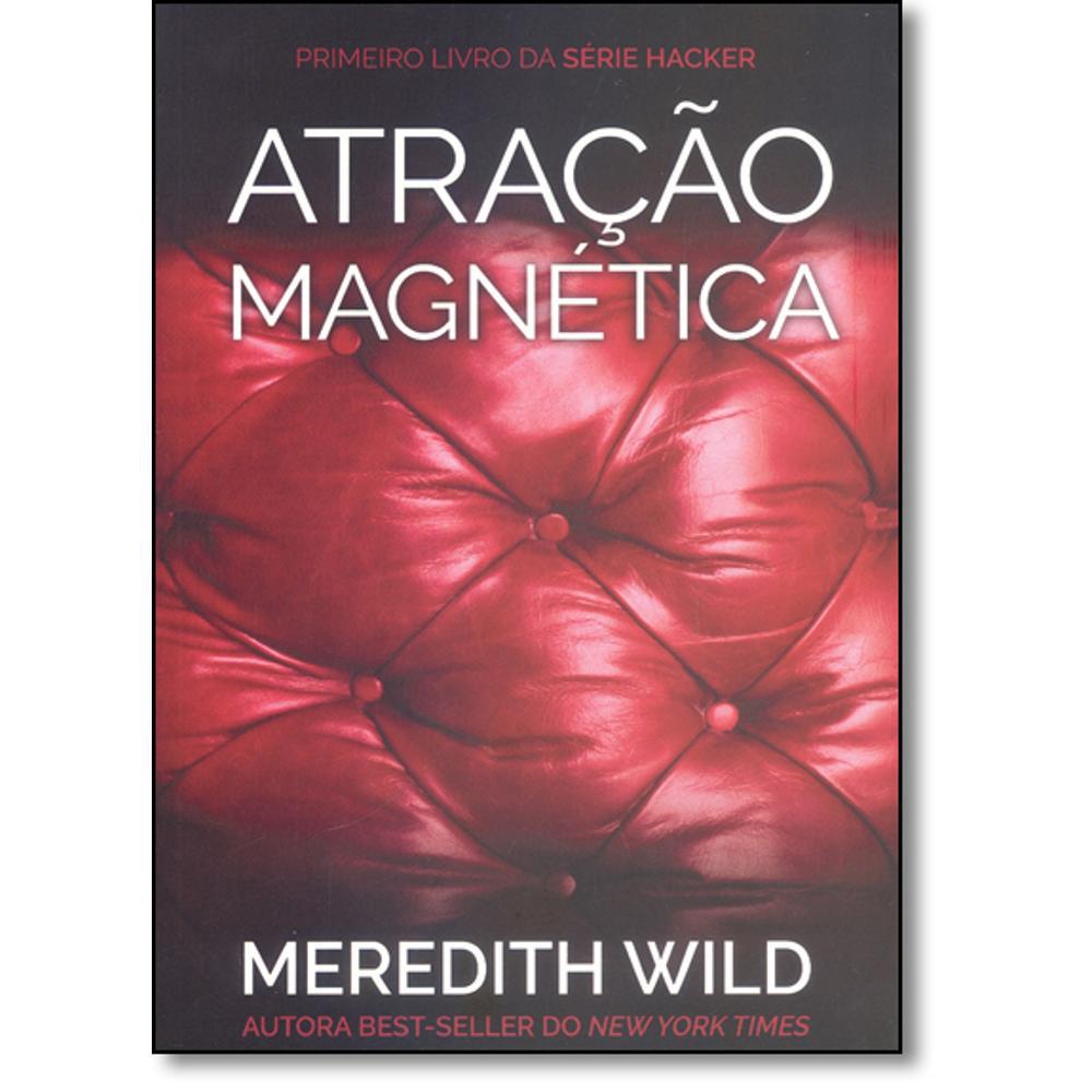Atração Magnética - Vol.1 - Série Hacker + Capitulo Extra E Wild Meredith é bom? Vale a pena?