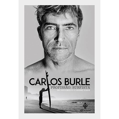 Carlos Burle - Profissão Surfista - 1ª Ed. é bom? Vale a pena?