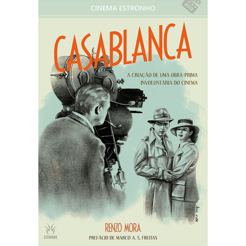 Casablanca: a Criação de uma Obra-Prima Involuntária do Cinema é bom? Vale a pena?