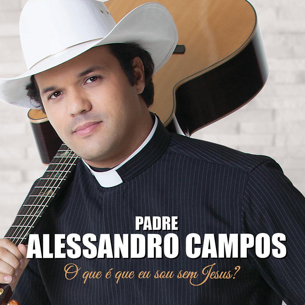 CD - Alessandro Campos - O Que É Que Eu Sou Sem Jesus? é bom? Vale a pena?