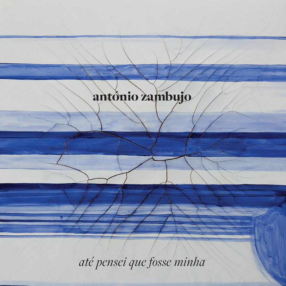 CD Antônio Zambujo - Até Que Pensei Que Fosse Minha é bom? Vale a pena?