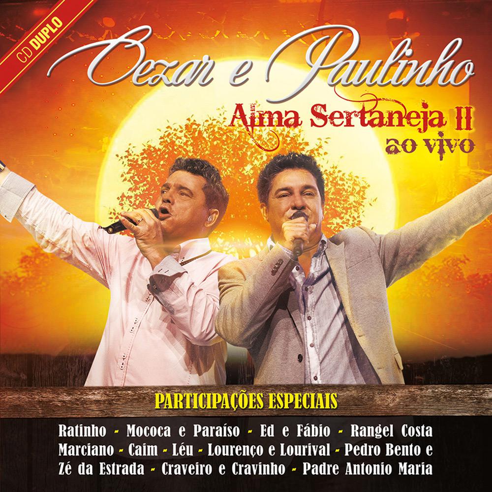 CD - Cezar e Paulinho: Alma Sertaneja II - Ao Vivo (2 Discos) é bom? Vale a pena?