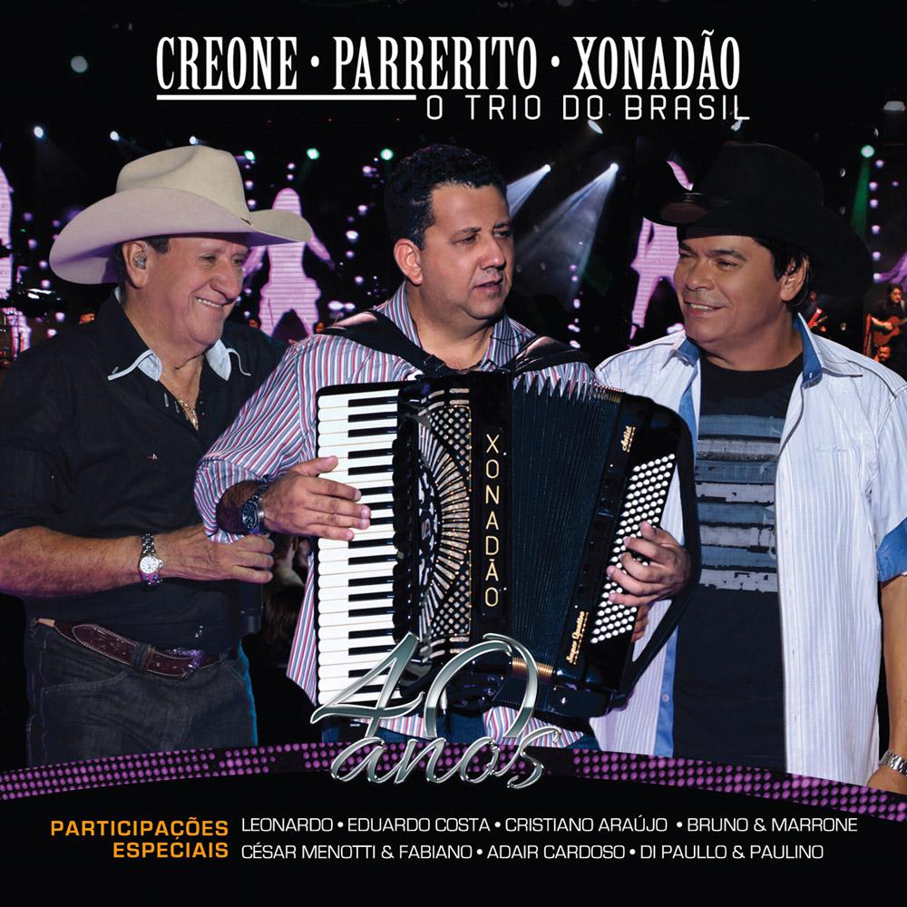 CD Creone, Parrerito, Xonadão - O Trio do Brasil 40 anos é bom? Vale a pena?