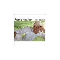 CD Frank Aguiar - Coração é bom? Vale a pena?