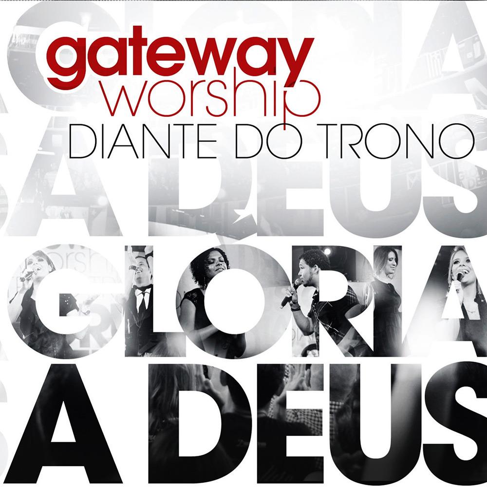 CD Gateway Worship Diante do Trono - Glória a Deus é bom? Vale a pena?