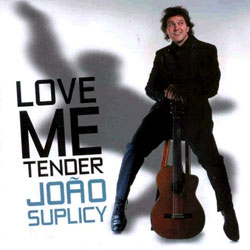 CD João Suplicy - Love me Tender é bom? Vale a pena?