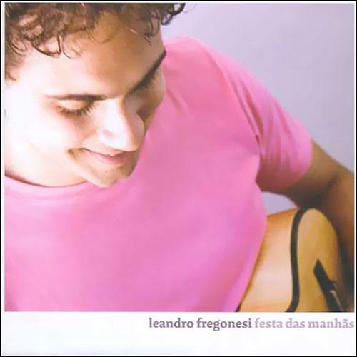 CD Leandro Fregonesi - Festa das Manhãs é bom? Vale a pena?