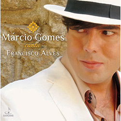 CD Márcio Gomes - Márcio Gomes Canta Francisco Alves é bom? Vale a pena?