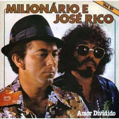 CD Milionário & José Rico -Vol.10 Amor Dividido é bom? Vale a pena?