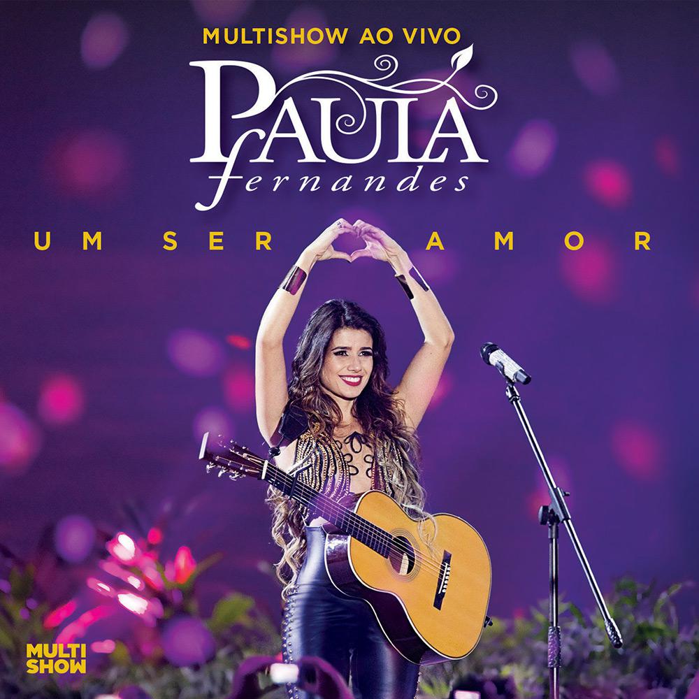 CD Multishow Ao Vivo Paula Fernandes - Um Ser Amor é bom? Vale a pena?