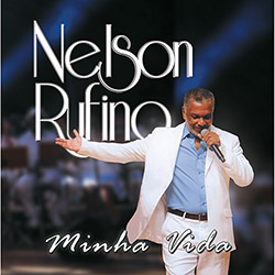 CD - Nelson Rufino - Minha Vida é bom? Vale a pena?
