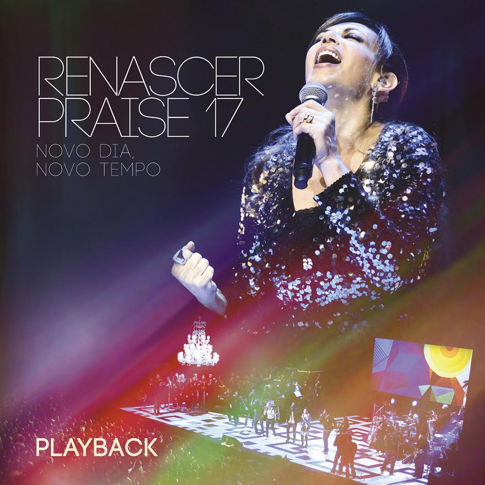 CD Renascer Praise XVII - Novo Dia, Novo Tempo (Playback) é bom? Vale a pena?
