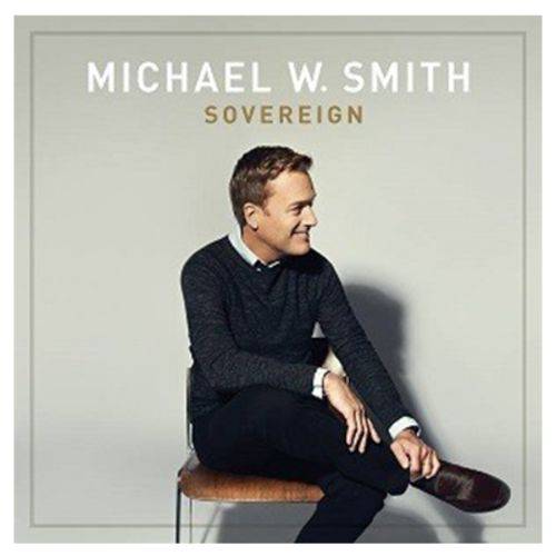 Cd Sovereign - Michael W. Smith é bom? Vale a pena?