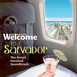 CD - Welcome To Salvador: The Street Carnival Soundtrack é bom? Vale a pena?