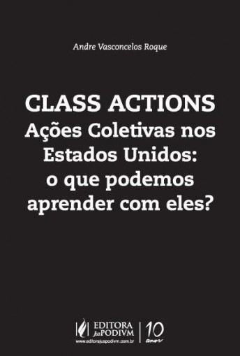 Class Actions - Ações Coletivas nos Estados Unidos: o que podemos aprender com elesí é bom? Vale a pena?