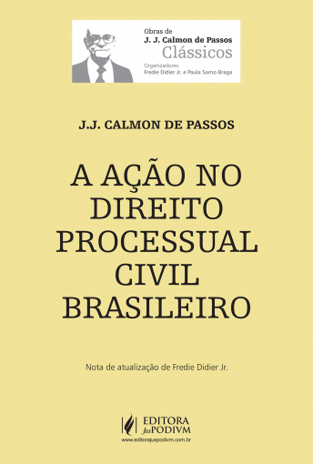 Coleção Obras de J.J Calmon de Passos - Clássicos - A Ação no Direito Processual Civil Brasileiro (2014) é bom? Vale a pena?