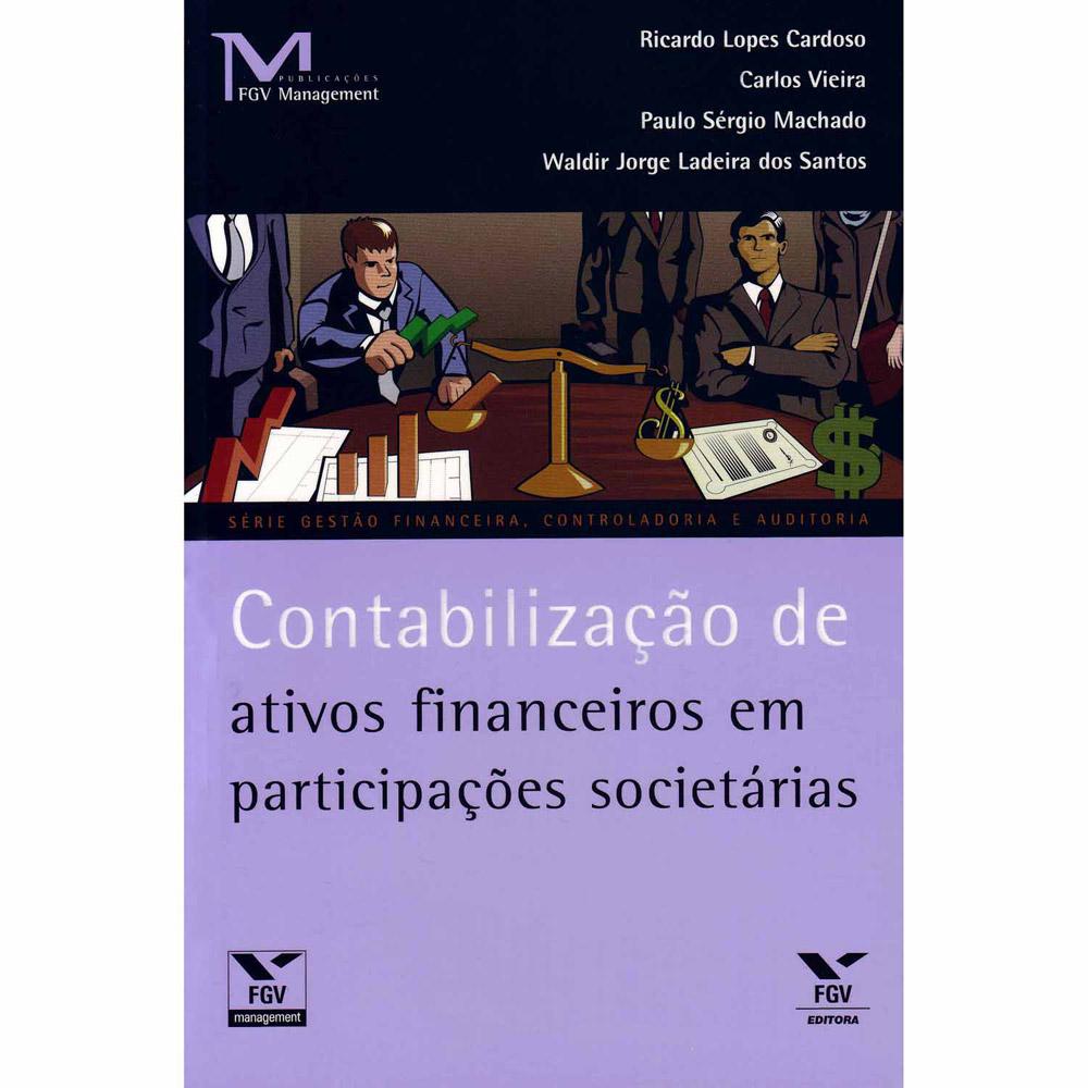 Contabilização De Ativos Financeiros Em Participações Societárias é bom? Vale a pena?