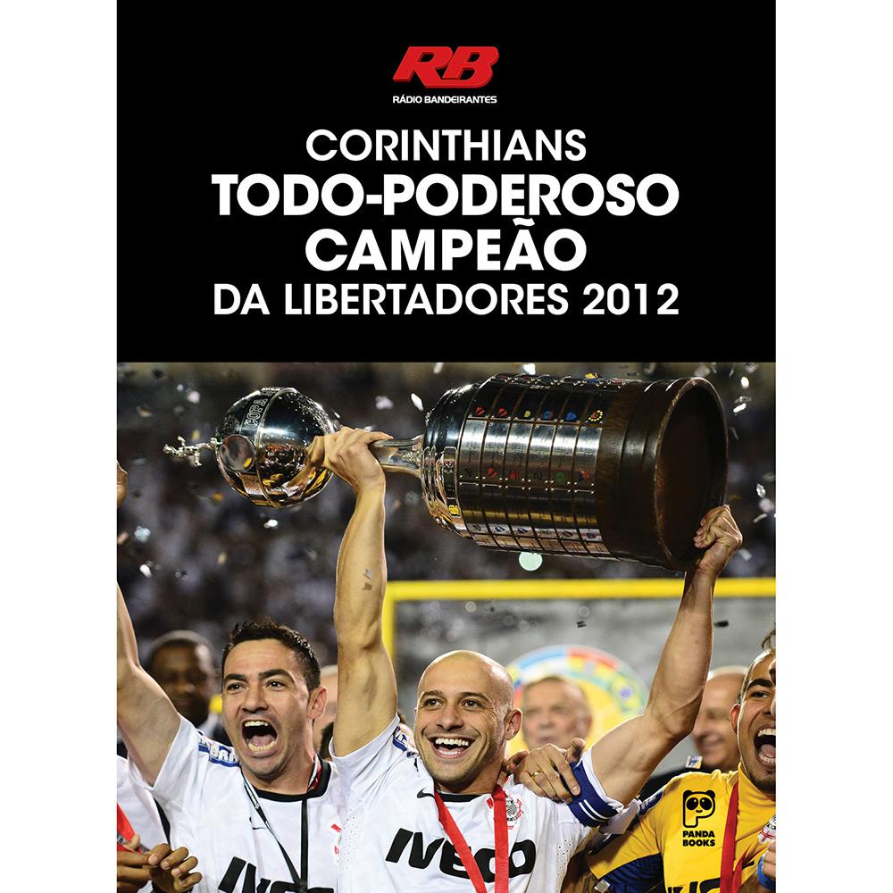 Corinthians Todo Poderoso Campeão da Libertadores 2012 é bom? Vale a pena?