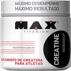 Creatine Max - Suplemento Alimentar 150g - Max Titanium é bom? Vale a pena?