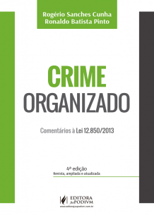 Crime Organizado - Comentários à nova lei sobre crime organizado (Lei n. 12.850/13) (2016) é bom? Vale a pena?