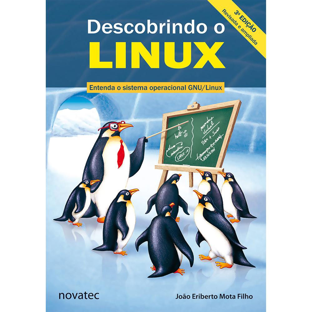 Descobrindo o Linux: Entenda o Sistema Operacional GNU / Linux é bom? Vale a pena?