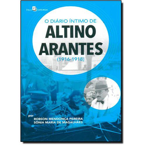 Diário Íntimo De Altino Arantes (1916-1918), O é bom? Vale a pena?