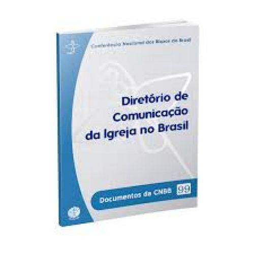Documentos da Cnbb 99 - Diretorio de Comunicacao da Igreja no Brasil - 1ª é bom? Vale a pena?