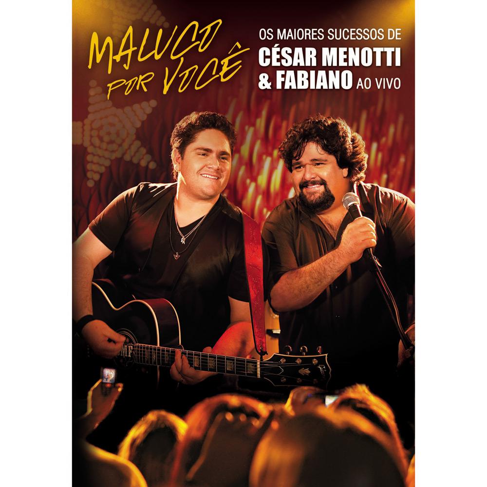 DVD César Menotti & Fabiano - Maluco Por Você é bom? Vale a pena?