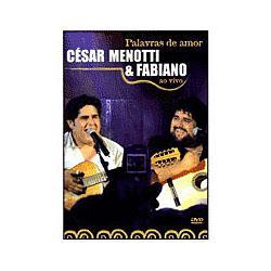 DVD César Menotti & Fabiano - Palavras de Amor, Ao Vivo é bom? Vale a pena?