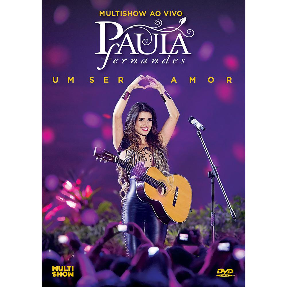DVD Multishow Ao Vivo Paula Fernandes - Um Ser Amor é bom? Vale a pena?