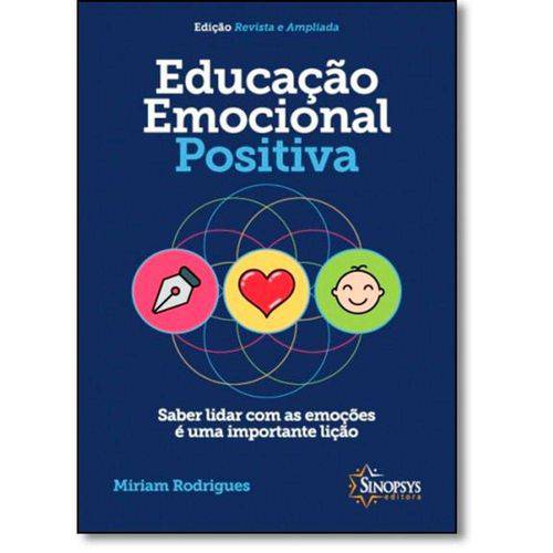 Educação Emocional Positiva: Saber Lidar com as Emoções é uma Importante Lição é bom? Vale a pena?