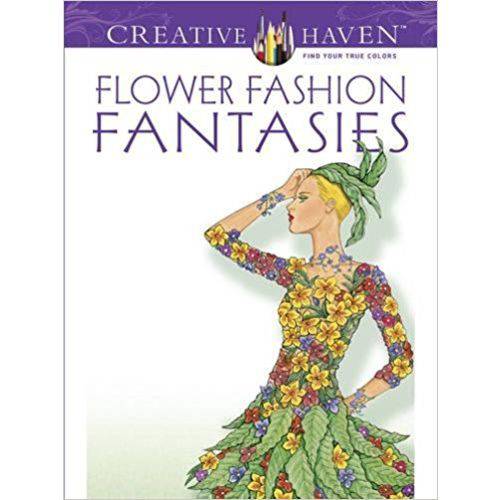 Flower Fashion Fantasies - Creative Haven Coloring Books - Dover Publications é bom? Vale a pena?