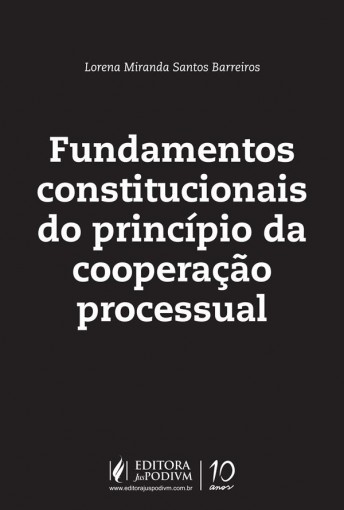 Fundamentos Constitucionais do Princípio da Cooperação Processual é bom? Vale a pena?