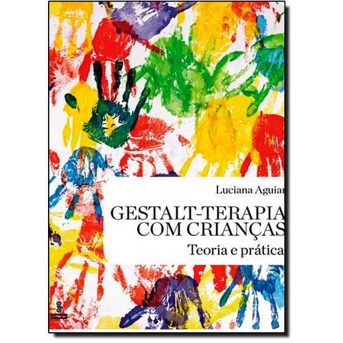 Gestalt-Terapia com Crianças: Teoria e Prática é bom? Vale a pena?