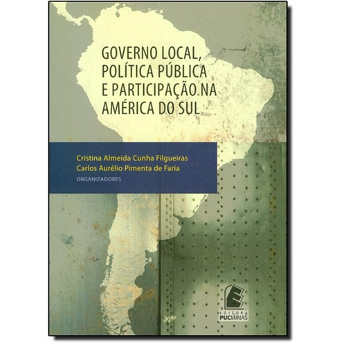 Governo Local, Politica Publica e Participacao na America do Sul é bom? Vale a pena?