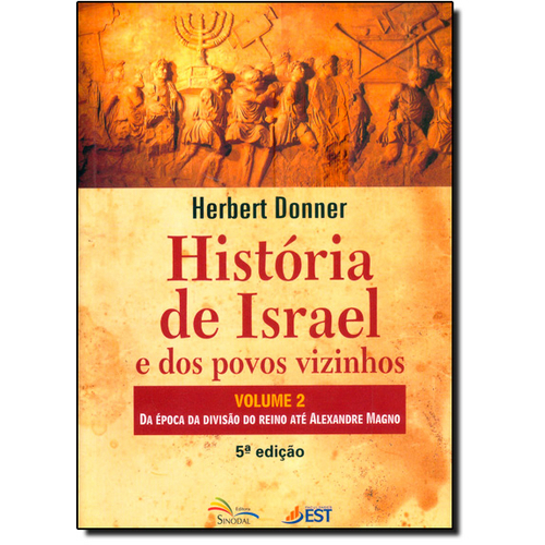 História de Israel e dos Povos Vizinhos: da Época da Divisão do Reino Até Alexandre Magno - Vol.2 é bom? Vale a pena?