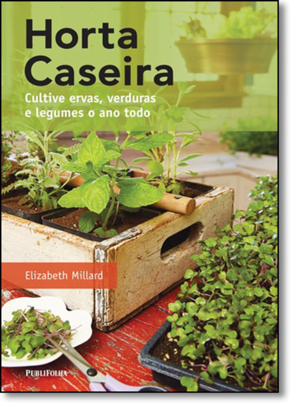 Horta Caseira: Cultive Ervas, Verduras E Legumes O Ano Todo é bom? Vale a pena?