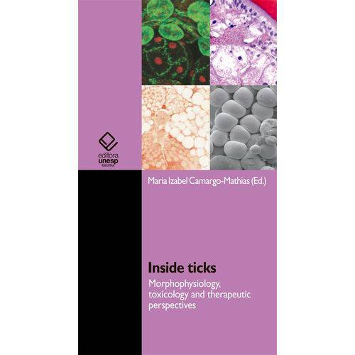 Inside Ticks: Morphophysiology, Toxicology And Therapeutic Perspectives é bom? Vale a pena?